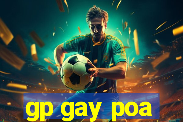 gp gay poa